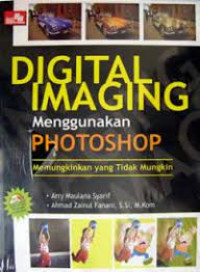 Image of Digital Imaging Menggunakan Photoshop : Memungkinkan yang tidak mungkin