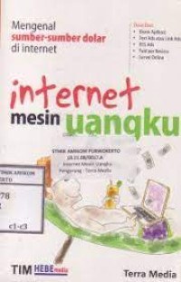 Image of Mengenal Sumber-sumber dolar di Internet : Internet Mesin Uangku